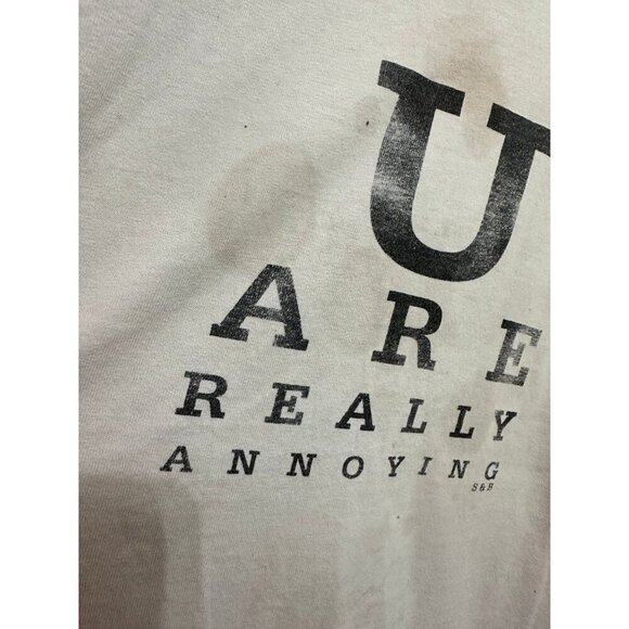 U Are Really Annoying GILDAN women’s size large T-shirt - Picture 5 of 11